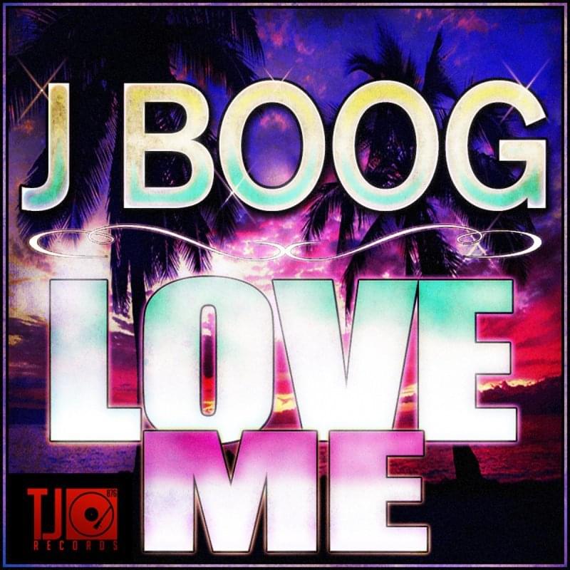 Album cover art for "Love Me" by J Boog
