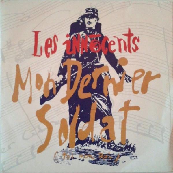 Album cover art for "Mon dernier soldat (Toi mon roi)" by Les Innocents