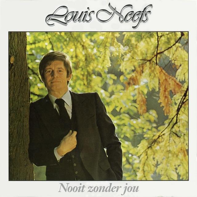 Ik Kan Nooit Zonder Jou by Louis Neefs