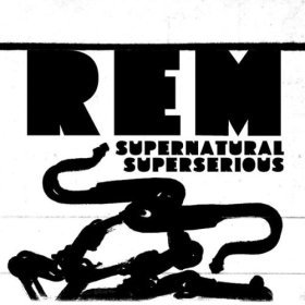 Album cover art for "Supernatural Superserious" by R.E.M.