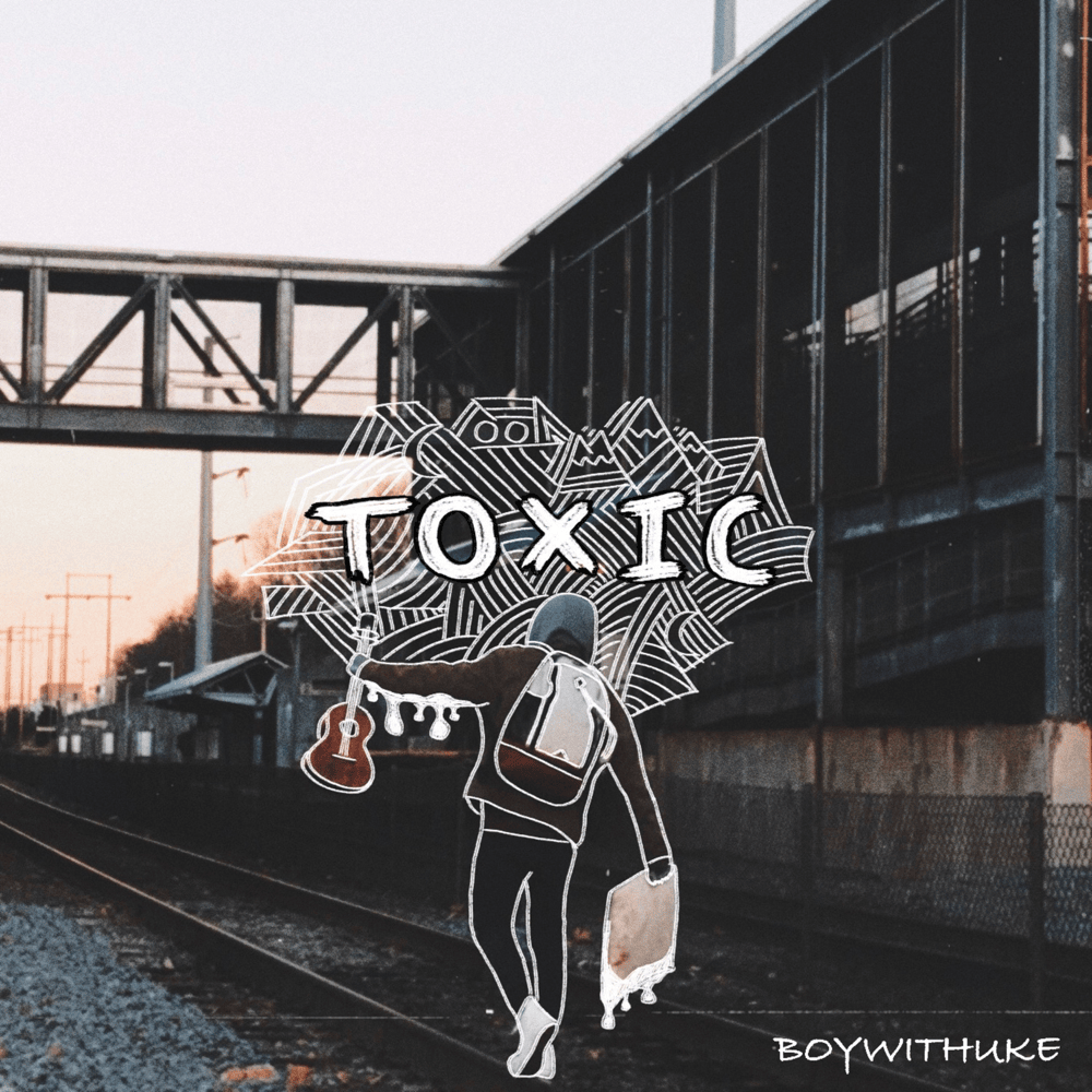 Album cover art for "Toxic" by BoyWithUke