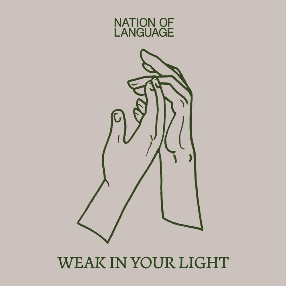 Weak in Your Light by Nation of Language