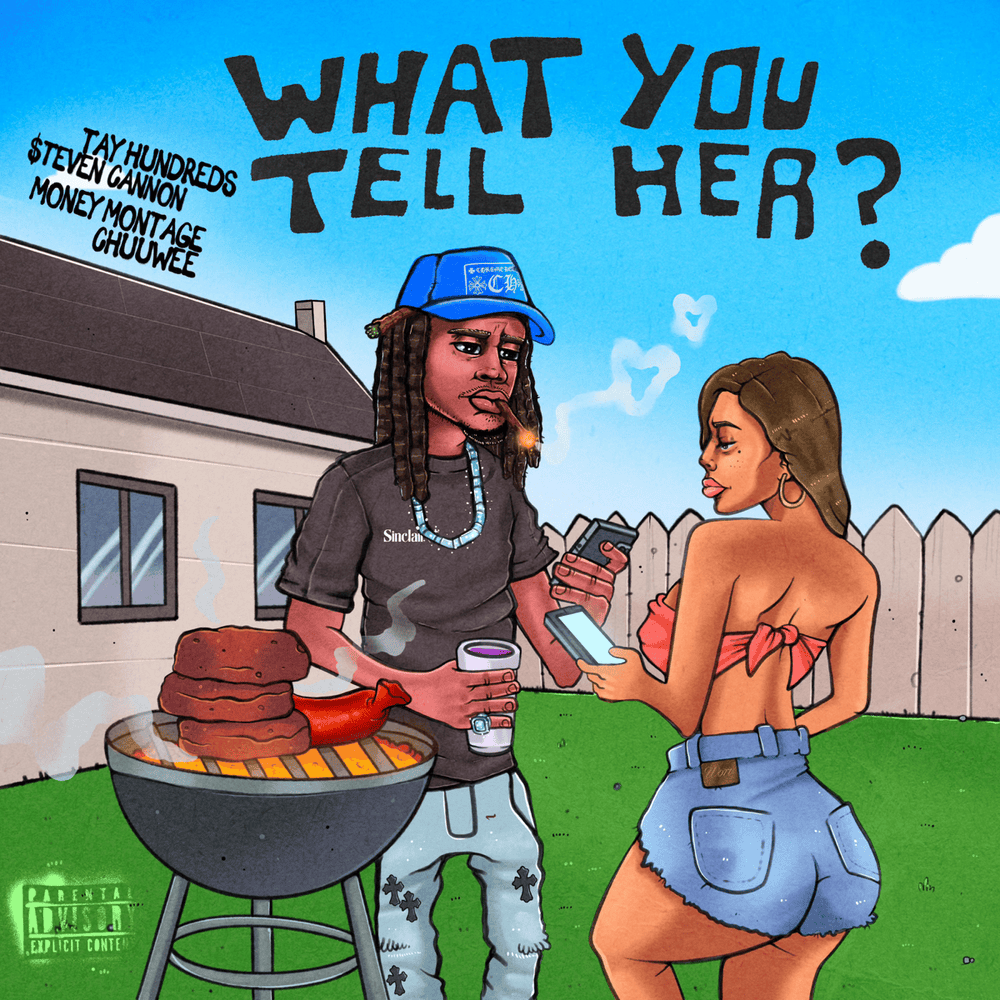 Album cover art for "What You Tell Her?" by Chuuwee & $teven Cannon
