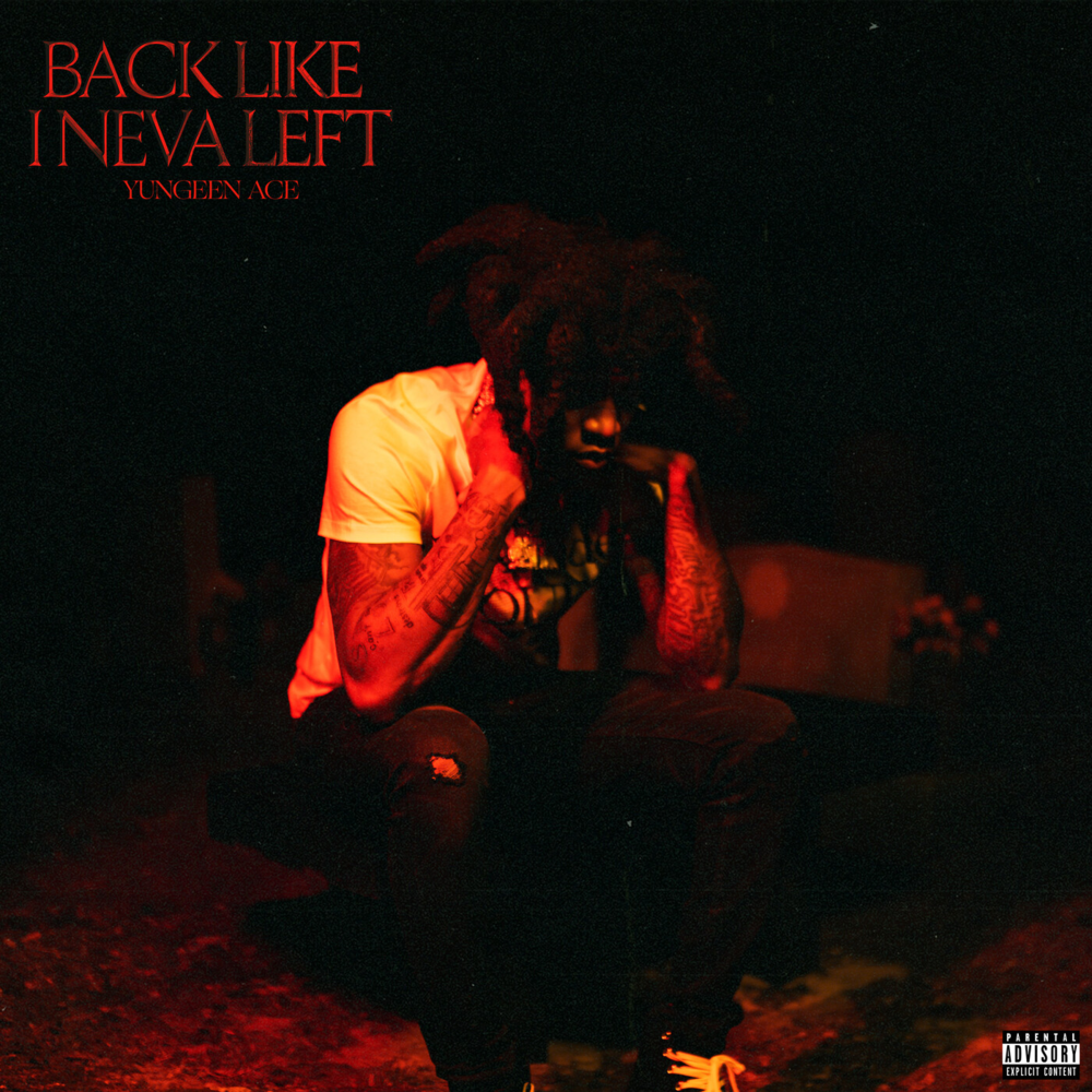 Album cover art for "Back Like I Neva Left" by Yungeen Ace