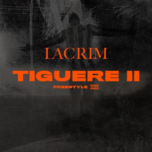 Album cover art for "Tiguere 2 (Freestyle)" by Lacrim