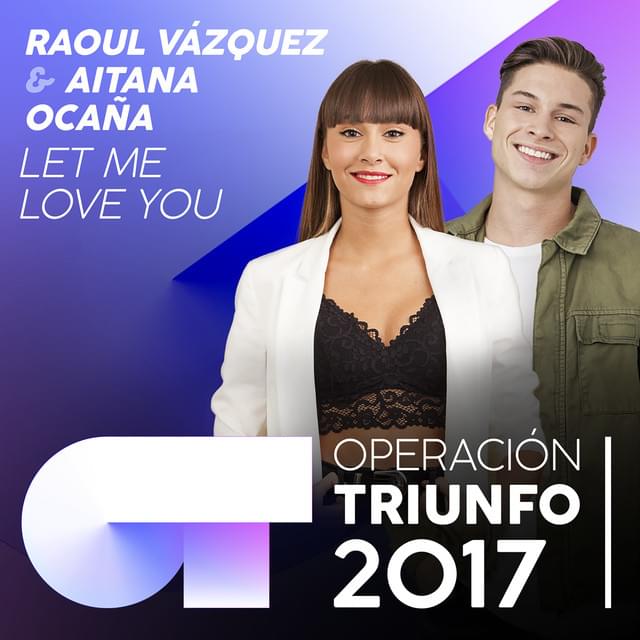 Album cover art for "Let Me Love You" by Operación Triunfo 2017 & Raoul Vázquez & Aitana