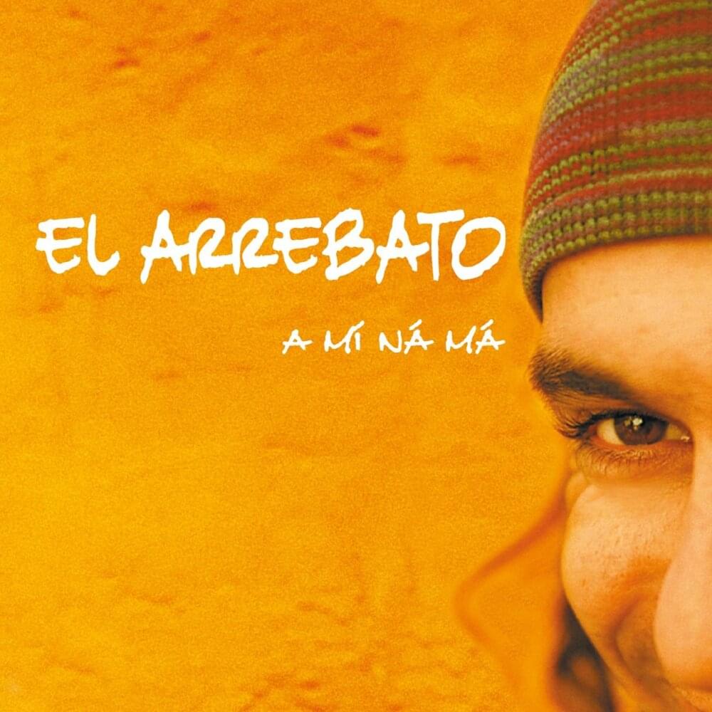 A Mi Na Ma by El Arrebato