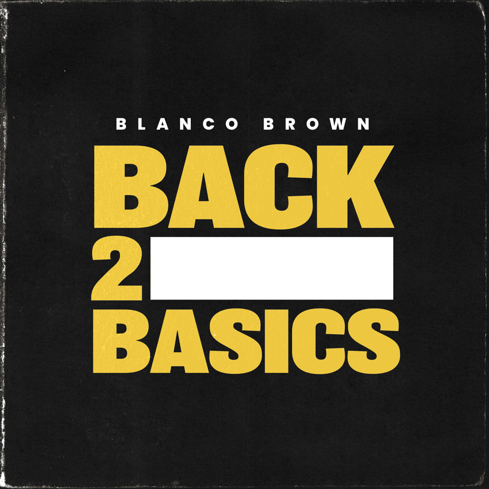 Back 2 Basics by Blanco Brown