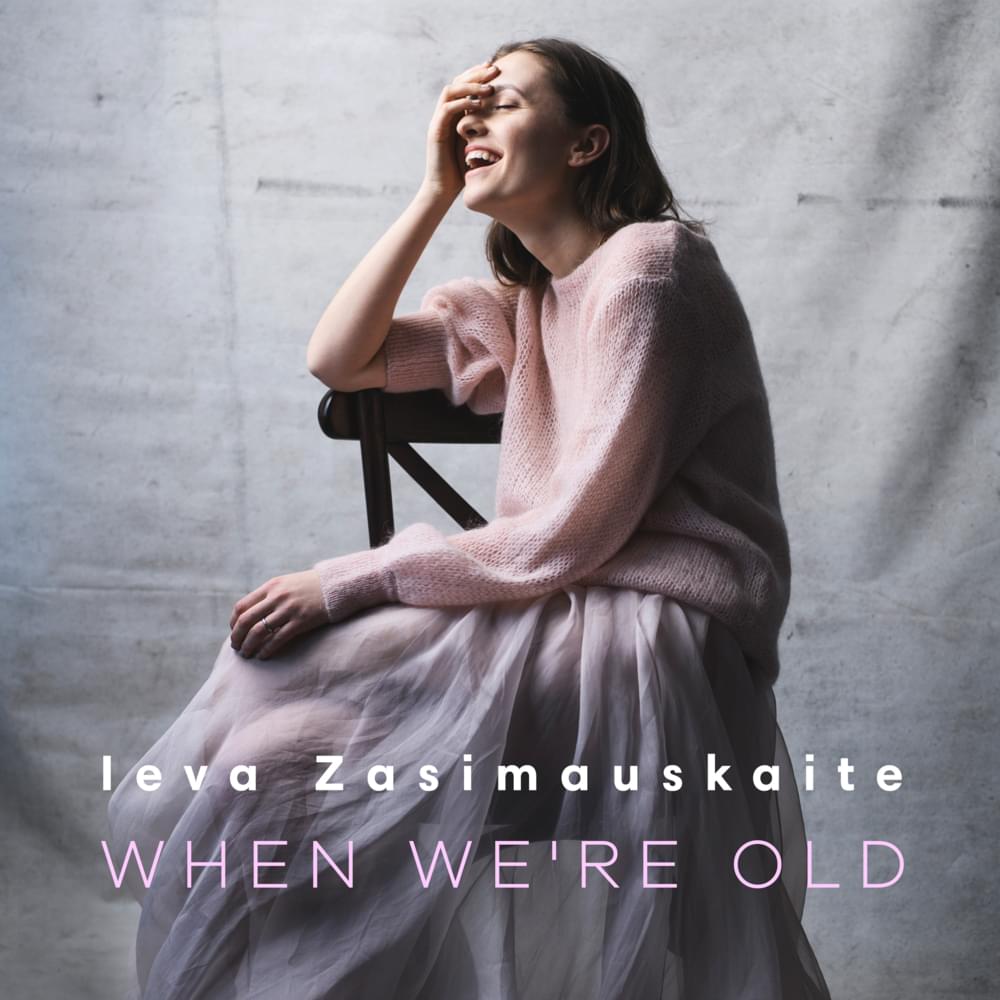 Album cover art for "When We’re Old" by Ieva Zasimauskaitė