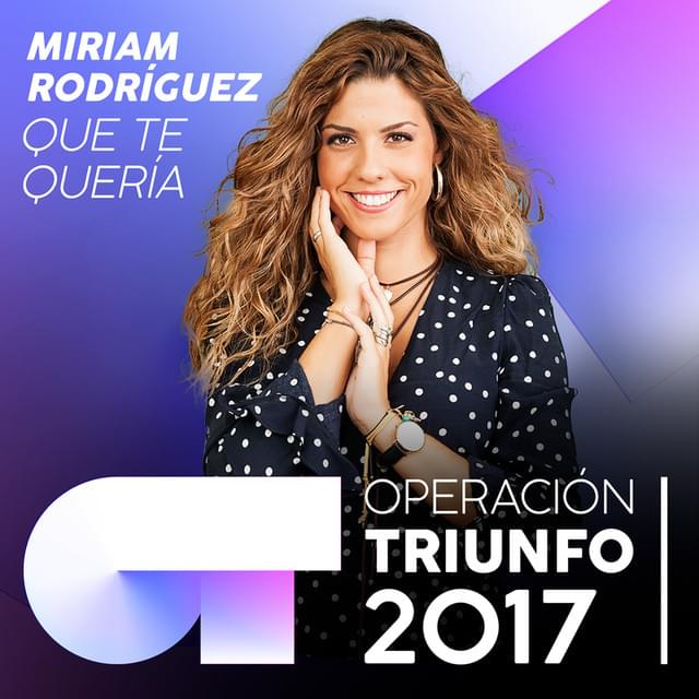 Album cover art for "Que te quería" by Operación Triunfo 2017 & Miriam Rodríguez