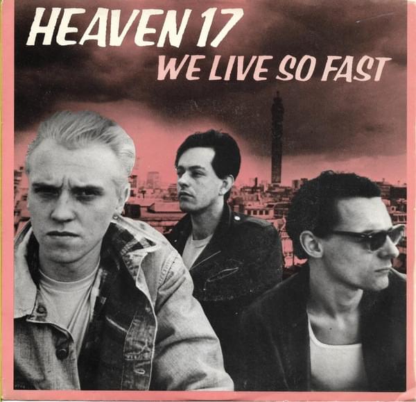 Album cover art for "We Live So Fast" by Heaven 17