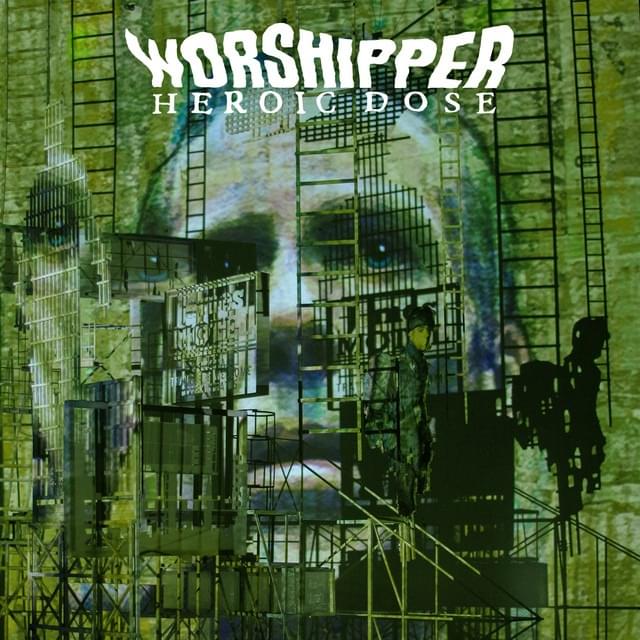 Heroic Dose by Worshipper