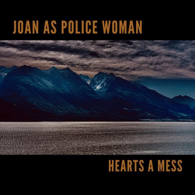 Album cover art for "Hearts a Mess" by Joan As Police Woman
