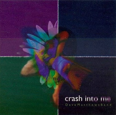 Crash Into Me by Dave Matthews Band