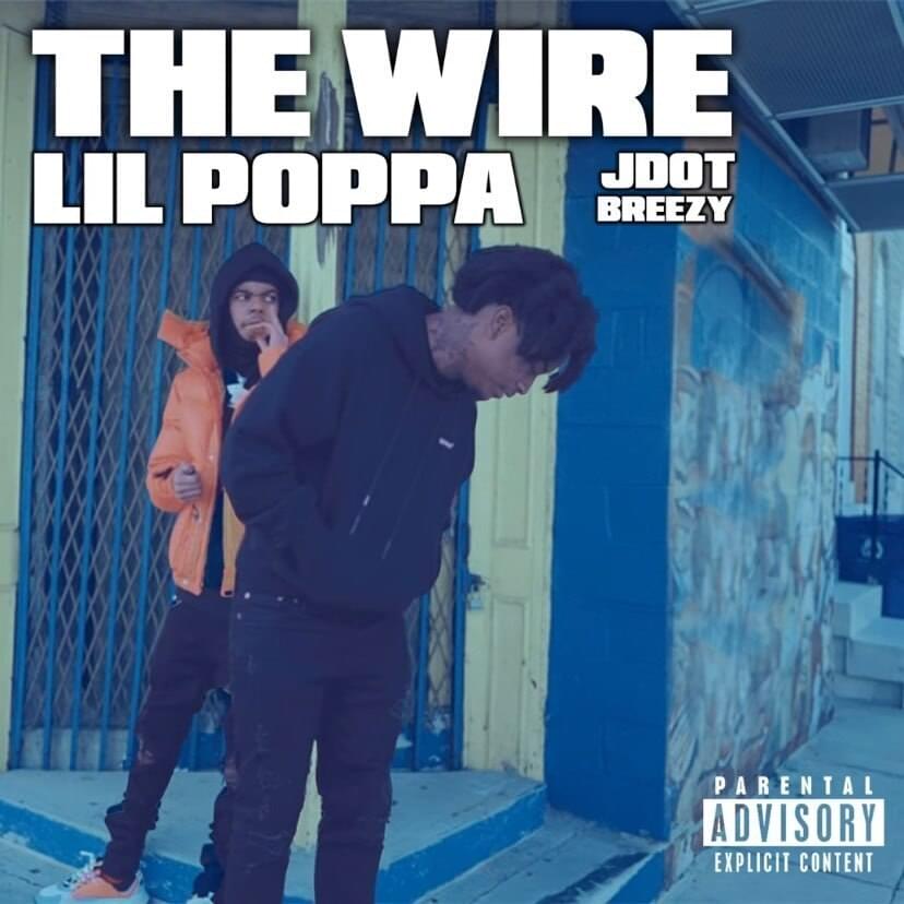 Album cover art for "The Wire" by Lil Poppa & Jdot Breezy