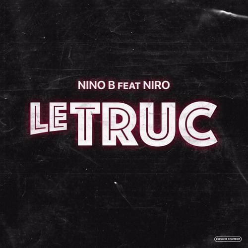Le truc by Nino B