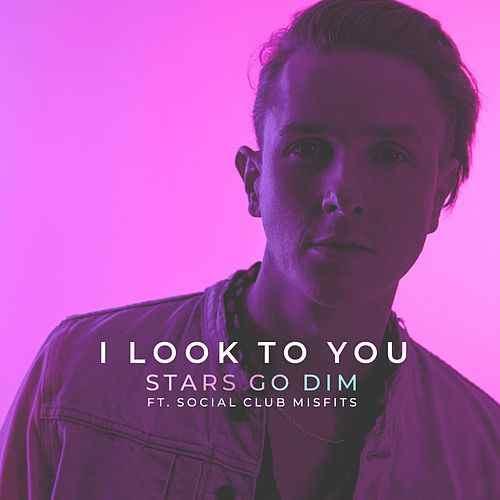 Album cover art for "I Look To You" by Stars Go Dim & Social Club Misfits
