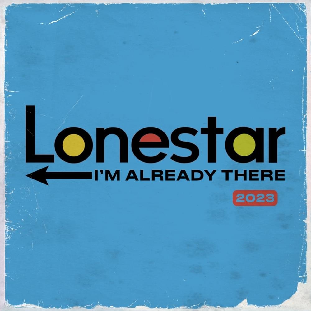 Album cover art for "I’m Already There (2023 Version)" by Lonestar
