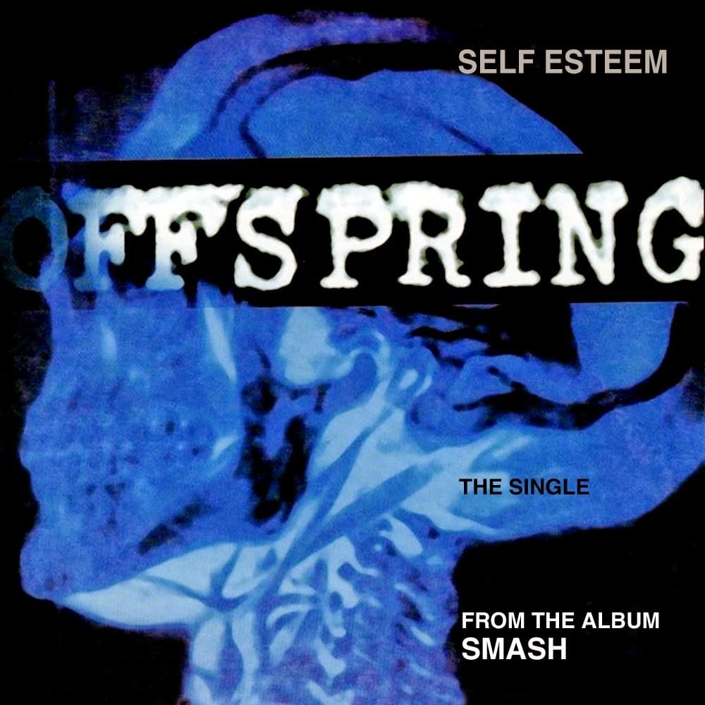 Self Esteem by The Offspring