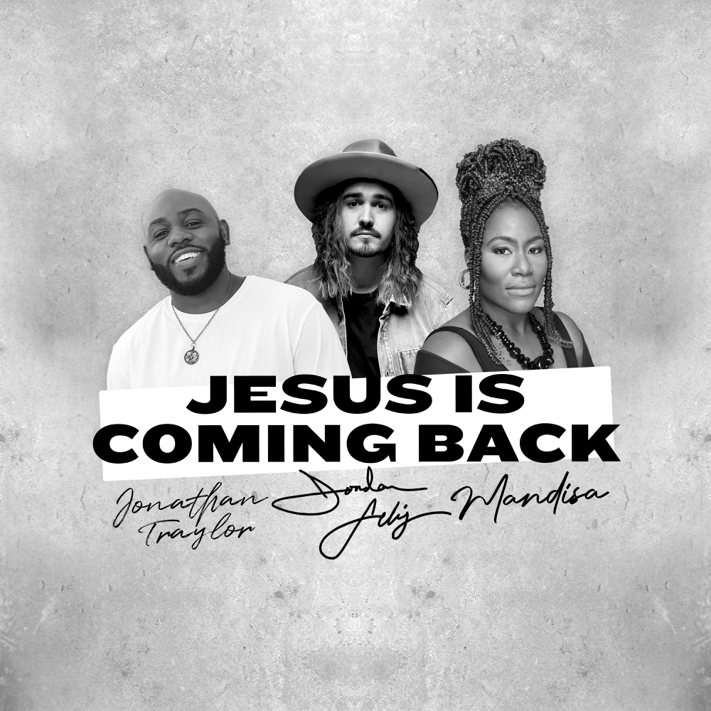 Album cover art for "Jesus Is Coming Back (Mandisa & Jonathan Traylor Remix)" by Jordan Feliz & Jonathan Traylor & Mandisa