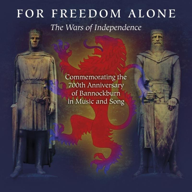 Cover image for For Freedom Alone (The Wars of Independence)