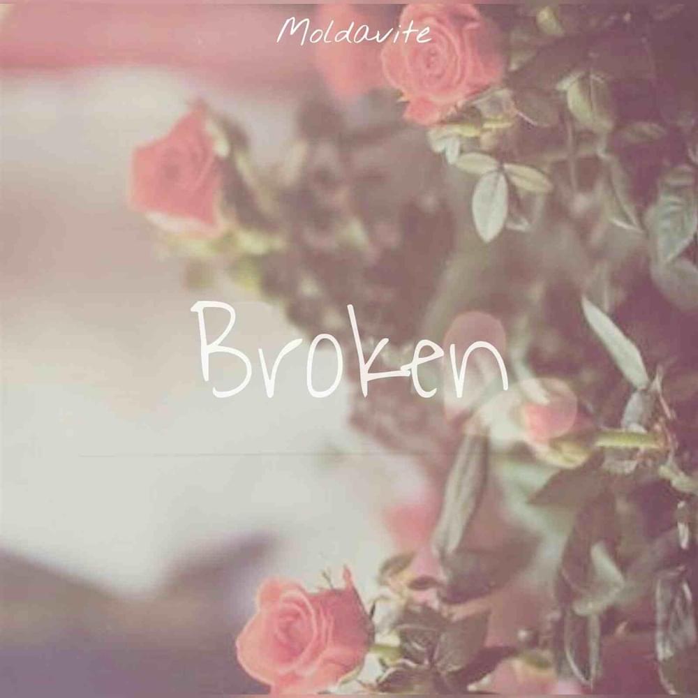Album cover art for "Broken" by MOLDAVITE