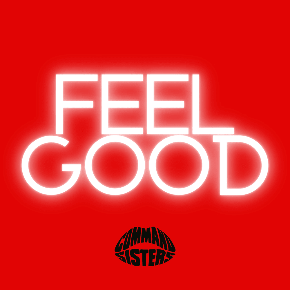 Album cover art for "Feel Good" by Command Sisters