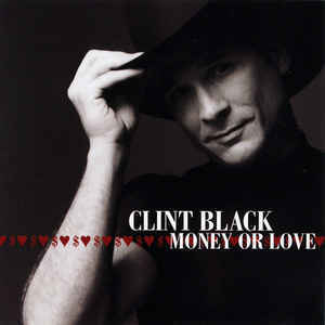 Album cover art for "Money Or Love" by Clint Black