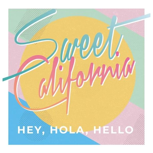 Album cover art for "Hey Hola Hello" by Sweet California