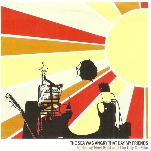 Cover image for The City On Film / Novi Split: The Sea Was Angry That Day My Friends