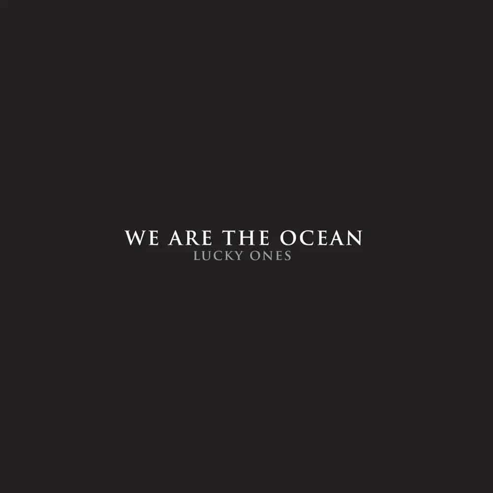 Album cover art for "Lucky Ones" by We Are The Ocean