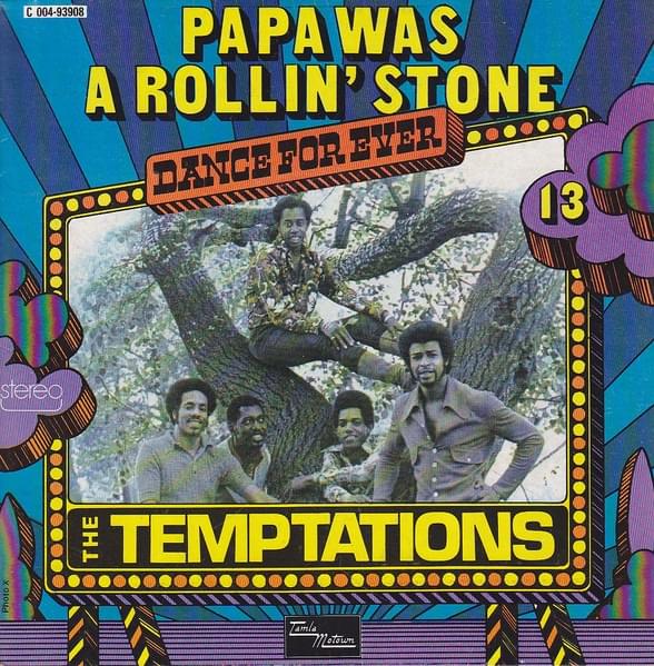 Papa Was a Rollin’ Stone by The Temptations
