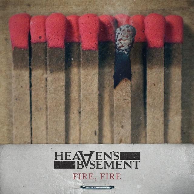 Fire, Fire by Heaven’s Basement