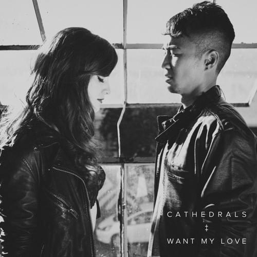 Want My Love by Cathedrals