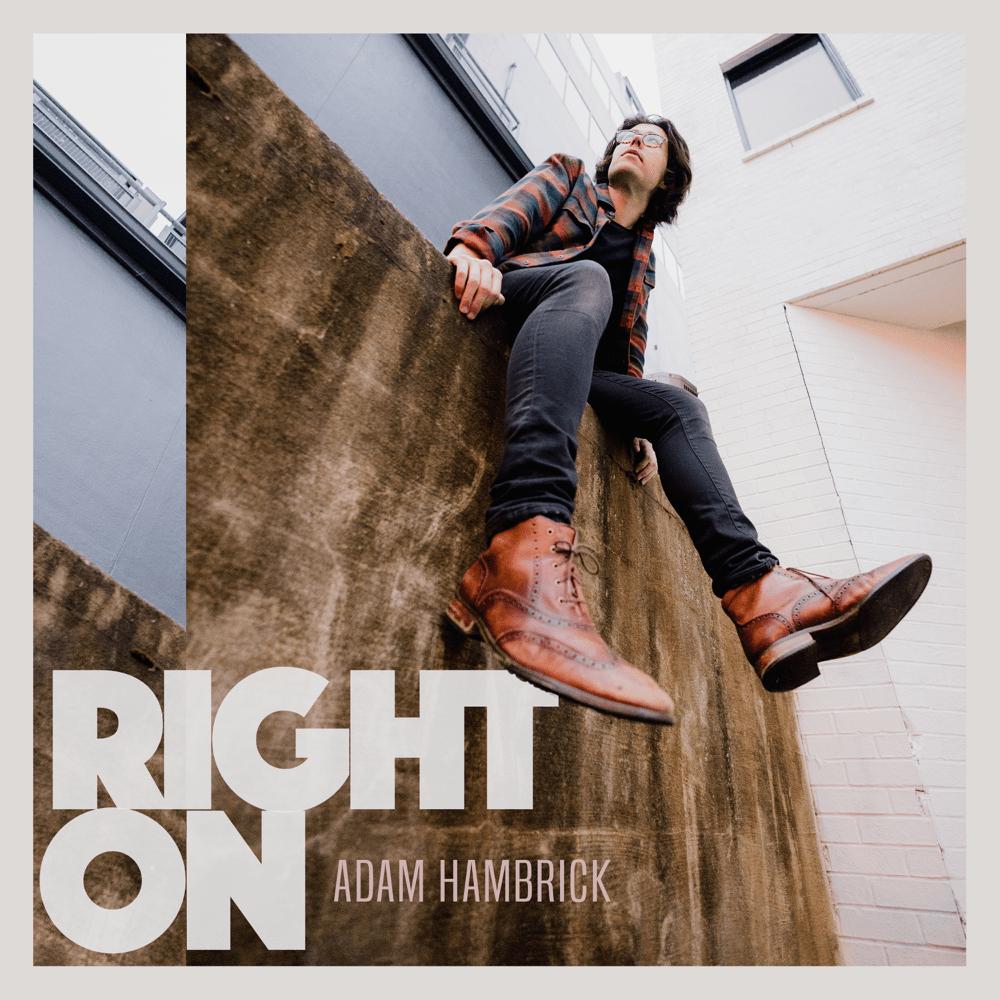 Right On by Adam Hambrick
