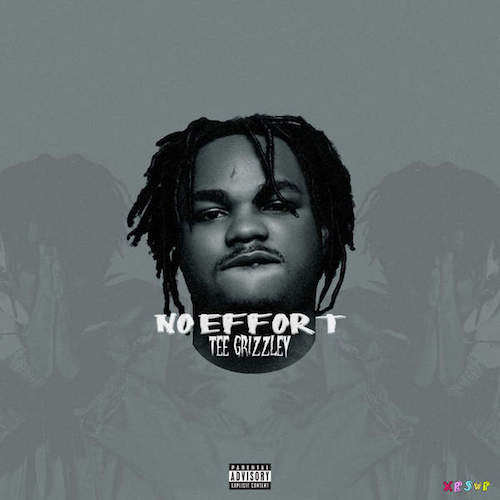 No Effort by Tee Grizzley
