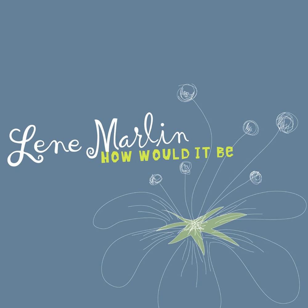 How Would It Be by Lene Marlin