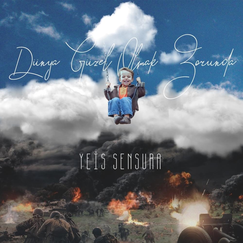 Album cover art for "Dünya Güzel Olmak Zorunda" by Yeis Sensura