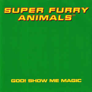 Album cover art for "God! Show Me Magic" by Super Furry Animals