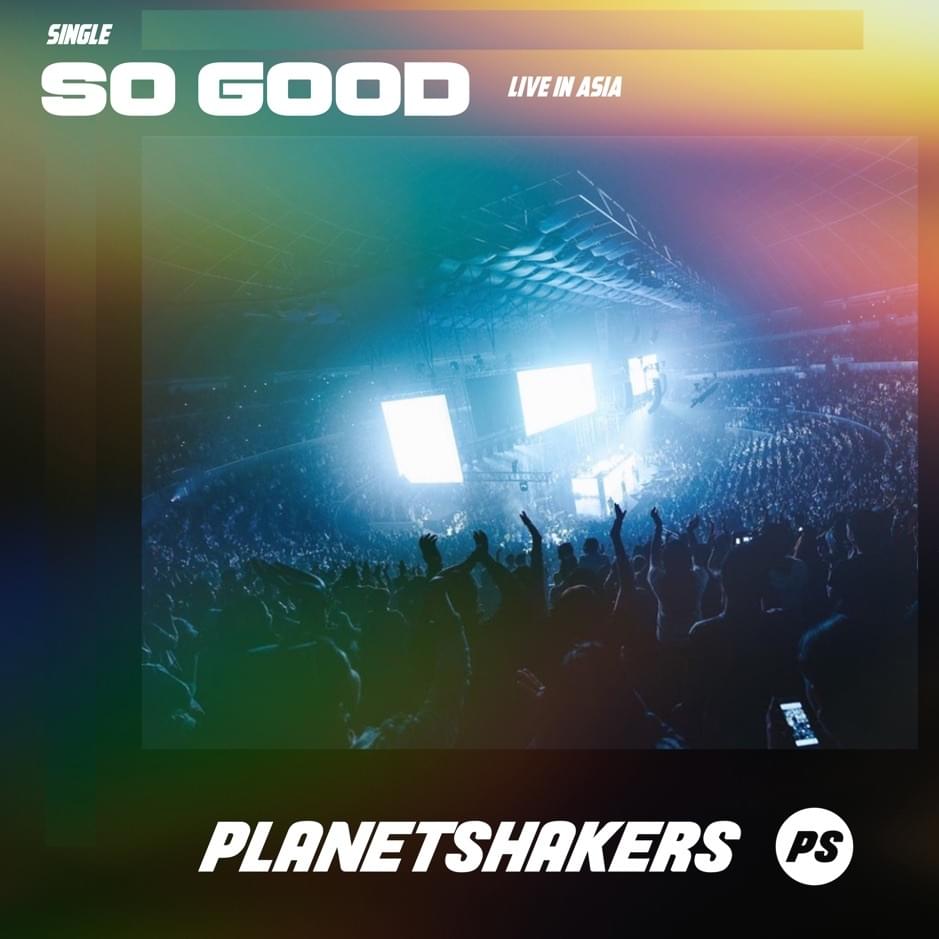 Album cover art for "So Good (Live)" by Planetshakers