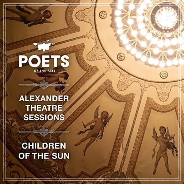 Album cover art for "Children of the Sun (Alexander Theatre Sessions)" by Poets of the Fall & Triosis+