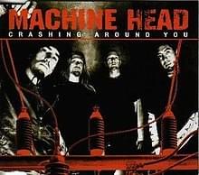 Album cover art for "Crashing Around You" by Machine Head