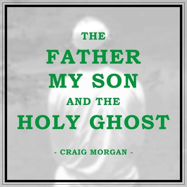Album cover art for "The Father, My Son, And the Holy Ghost" by Craig Morgan