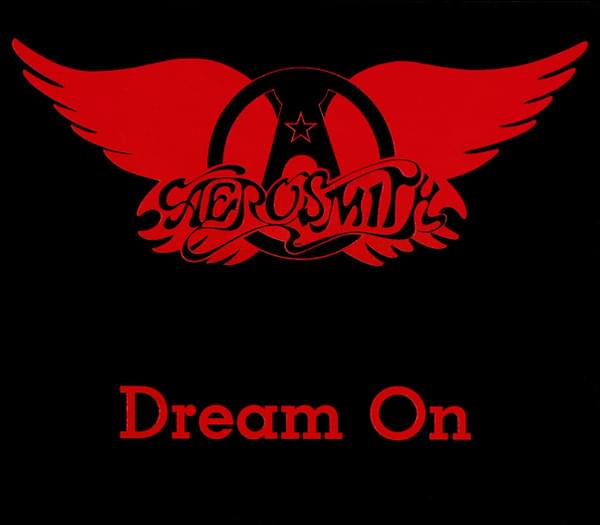 Dream On by Aerosmith