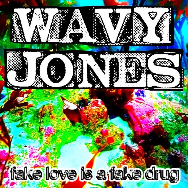 Album cover art for "Fake Love Is a Fake Drug" by Wavy Jone$