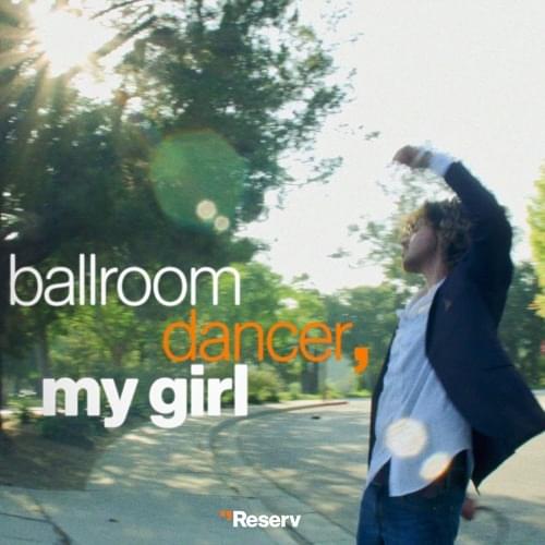 Album cover art for "Ballroom Dancer, My Girl" by Reserv