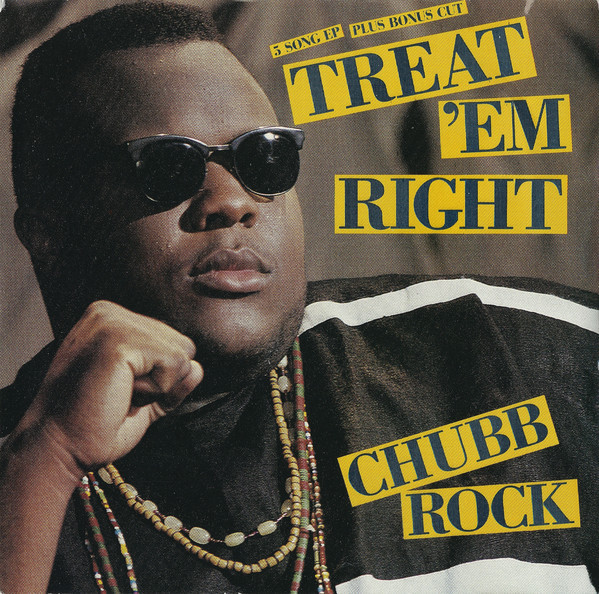 Album cover art for "Treat ’Em Right" by Chubb Rock