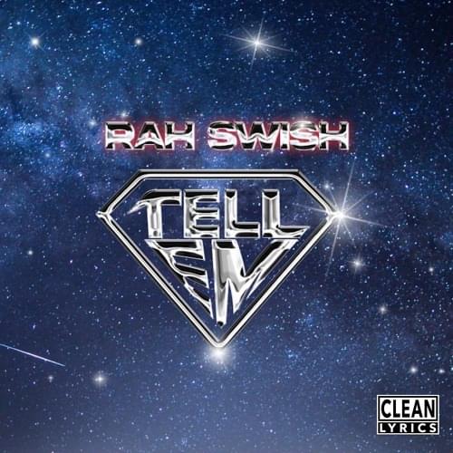 Tell ’Em by Rah Swish
