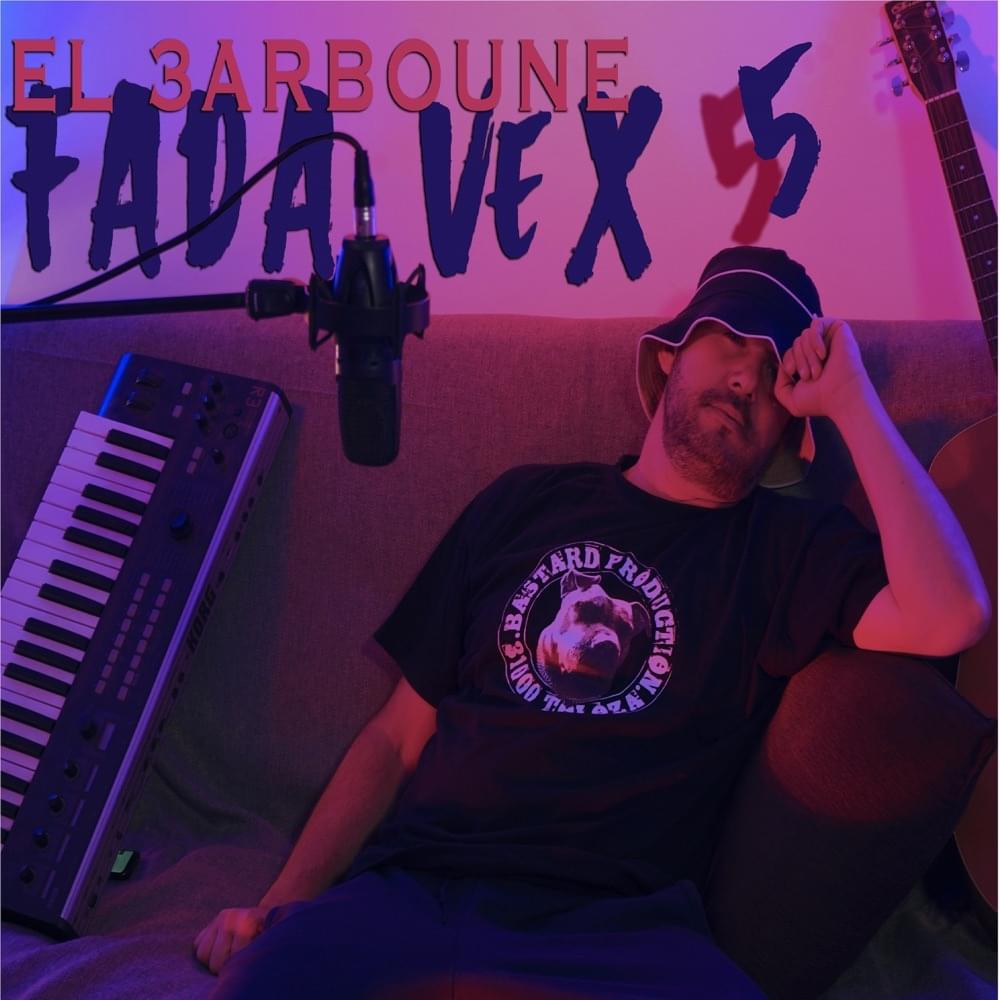 Album cover art for "El 3arboune 5" by FADA VEX - الشيخ مليك