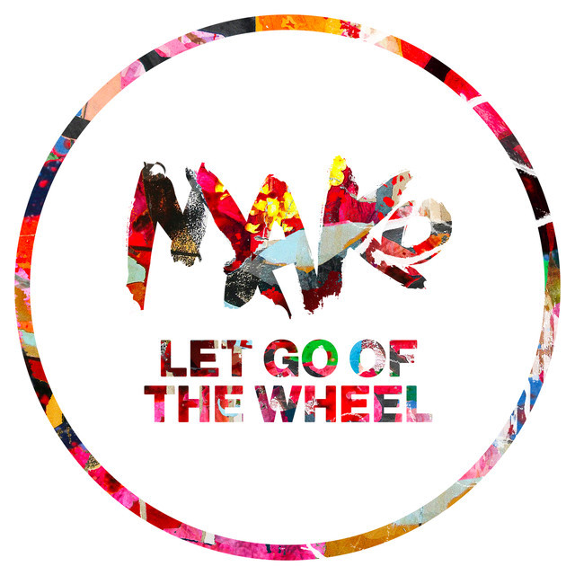 Let Go of the Wheel by Mako